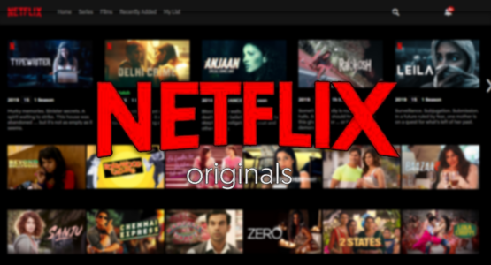 netflix originals and indian tv shows and movies