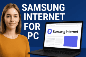 Samsung Internet for PC US Download Guide