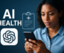 OpenAI Launches ChatGPT Health for Personal Wellness